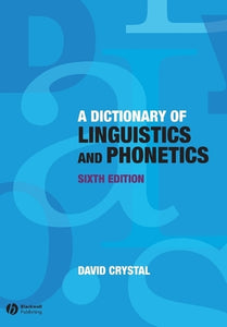 A Dictionary of Linguistics and Phonetics 