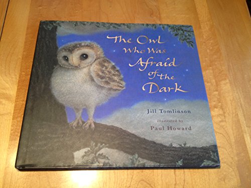 The Owl Who Was Afraid of the Dark