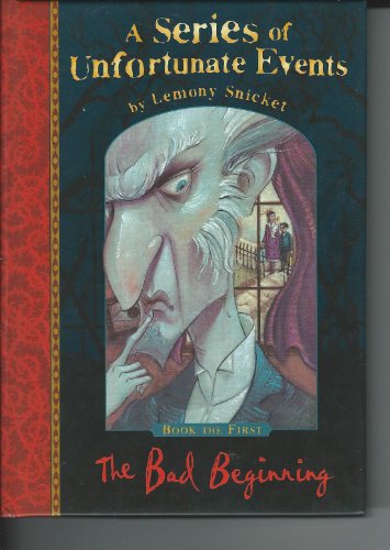 THE BAD BEGINNING: A SERIES OF UNFORTUNATE EVENTS