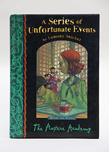 The Austere Academy. Book the Fifth. A Series of Unfortunate Events No. 5