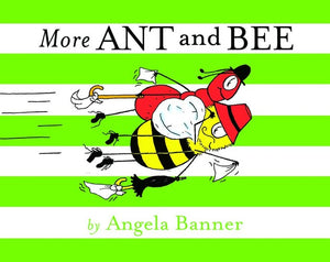 More Ant and Bee