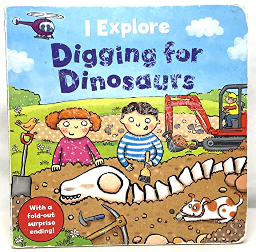 I Explore Digging for Dinosaurs