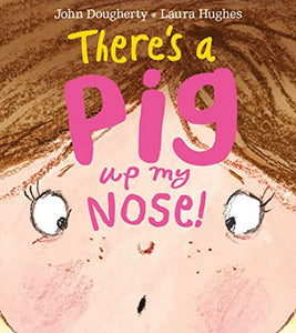 There's a Pig up my Nose! 