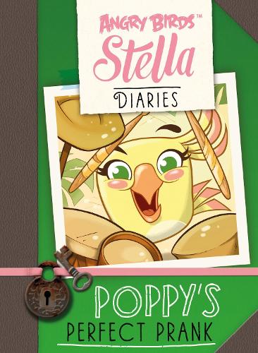 Angry Birds Stella Diaries: Poppy's Perfect Prank