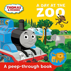 Thomas & Friends: A Day at the Zoo a peep-through book 