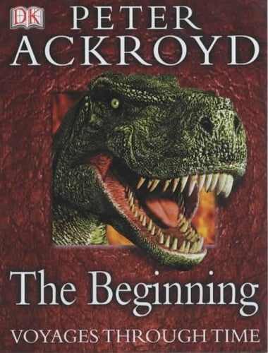 Peter Ackroyd Voyages Through Time:  The Beginning