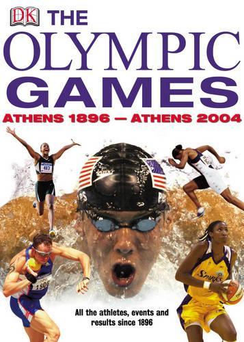 The Olympic Games: Athens 1896-Athens 2004