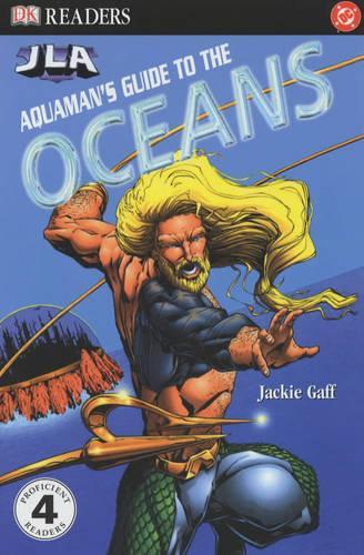 JLA Reader Level 4:  Aquaman's Guide to the Ocean