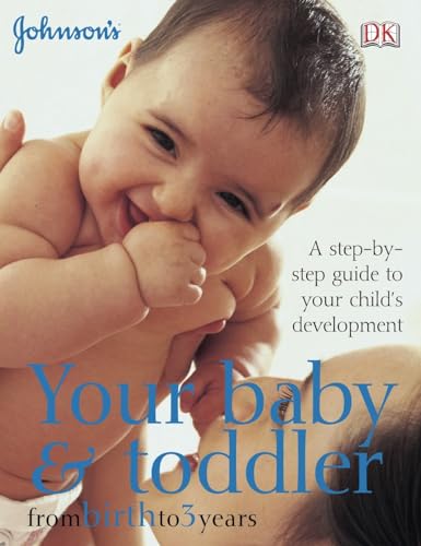 Your Baby & Toddler from Birth to 3 Years