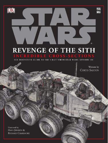 Star Wars Revenge of the Sith Incredible Cross-Sections