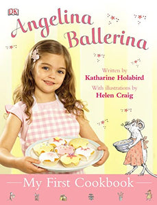 Angelina Ballerina My First Cookbook 