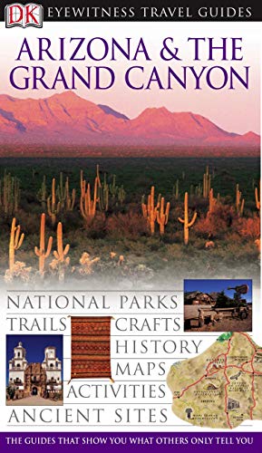 DK Eyewitness Travel Guide: Arizona & the Grand Canyon