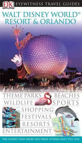 DK Eyewitness Travel Guide: Walt Disney World Resort & Orlando