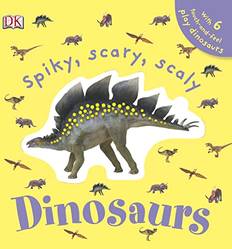 Spiky, Scary, Scaly Dinosaurs