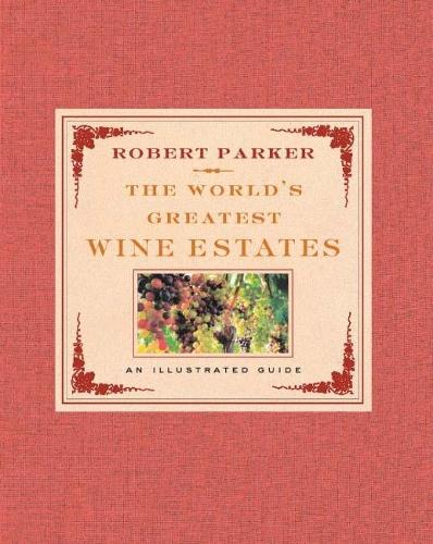 The World's Greatest Wine Estates