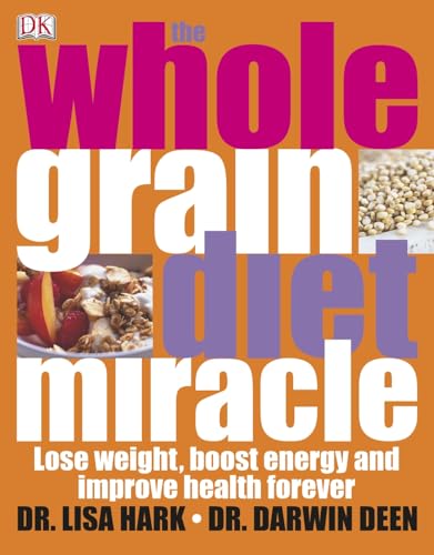 The Whole Grain Diet Miracle
