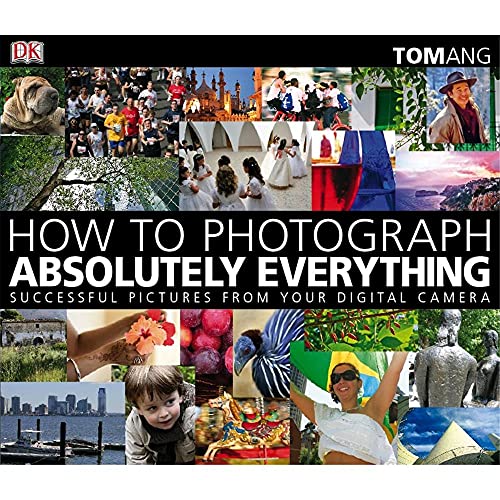 How to Photograph Absolutely Everything