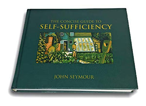 The Concise Guide to Self-Sufficiency 