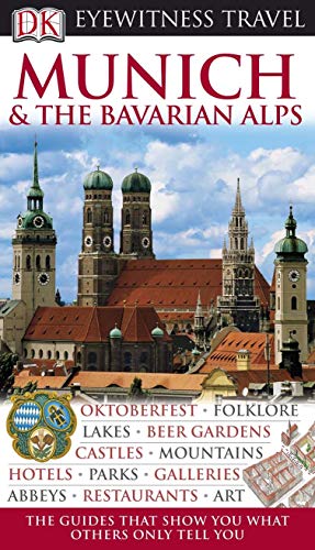 DK Eyewitness Travel Guide: Munich & the Bavarian Alps