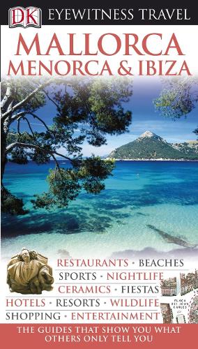 DK Eyewitness Mallorca, Menorca & Ibiza