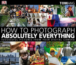 How to Photograph Absolutely Everything 