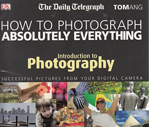 How to Photograph absolutely everything - Introduction to Photography