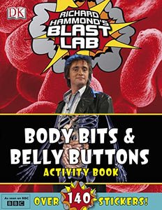Richard Hammond's Blast Lab Body Bits & Belly Buttons Activity Book 