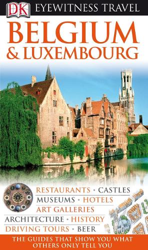 DK Eyewitness Travel Guide: Belgium & Luxembourg