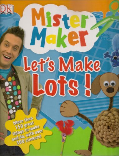 Mister Maker Let's Make Lots