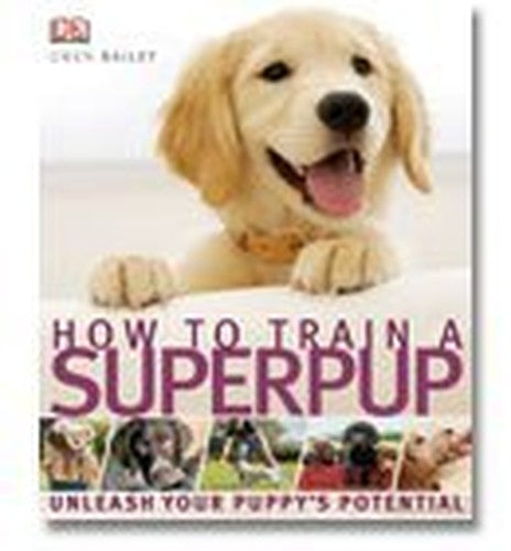 How To Train A Superpup (Hardback)