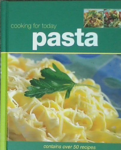 Cooking for Today Pasta