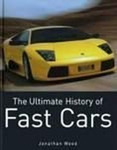 The Ultimate History of Fast Cars