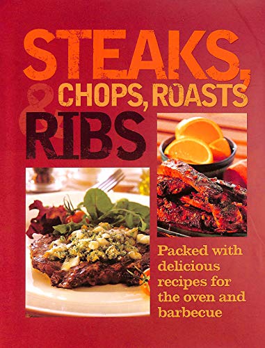 Steaks, Chops, Roasts and Ribs
