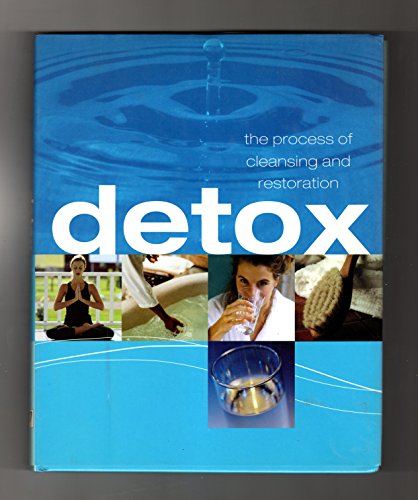 Detox: The Process of Cleansing and Restoration
