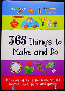 365 Things to Make and Do 