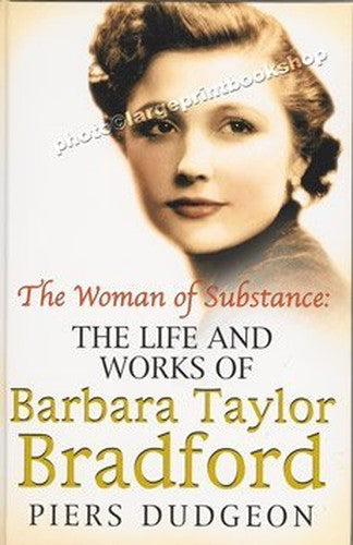 The Woman of Substance - The Life and Works of Barbara Taylor Bradford - Chivers Large Print