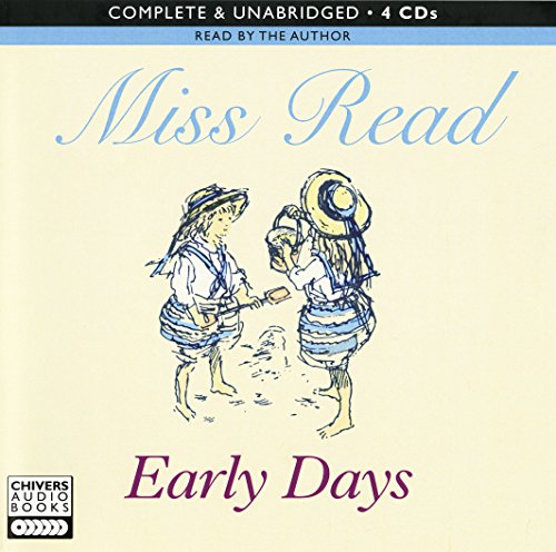 Early Days: by Miss Read (Unabridged Audiobook 4 CDs)