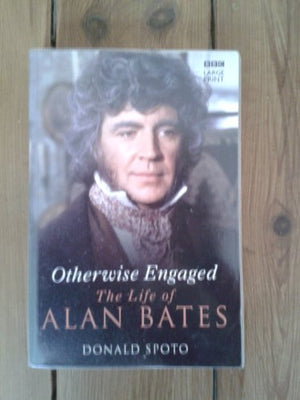 Otherwise Engaged The Life Of Alan Bates (Large Print)