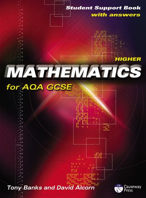 Causeway Press Higher Mathematics for AQA GCSE - Student Support Book (With Answers)