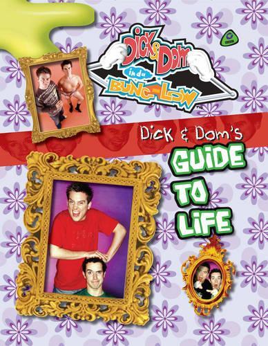 Dick and Dom's Guide to Life