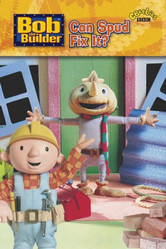 Bob the Builder: Can Spud Fix It?