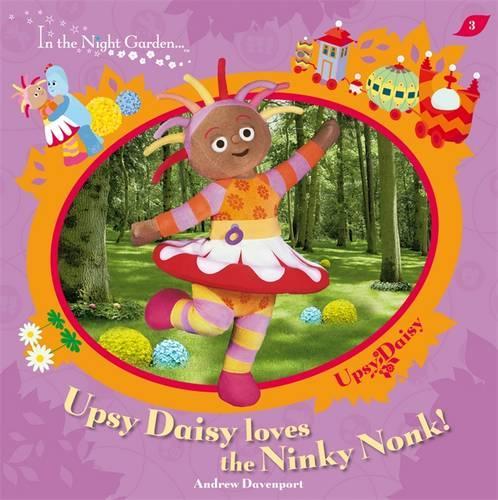 Upsy Daisy Loves the Ninky Nonk!
