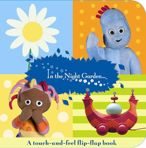 "In the Night Garden": a Flip-flap Touch-and-feel Book