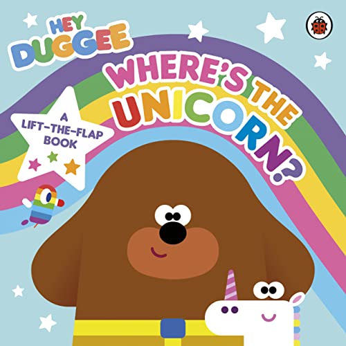 Hey Duggee: Wheres the Unicorn: A Lift-the-Flap Book