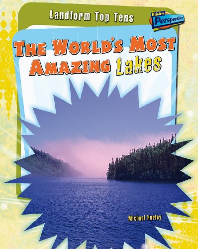 The World's Most Amazing Lakes