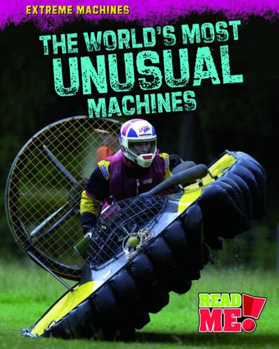 The World's Most Unusual Machines