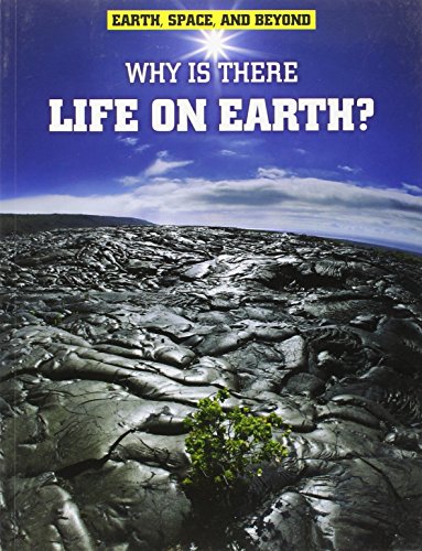 Why Is There Life on Earth?
