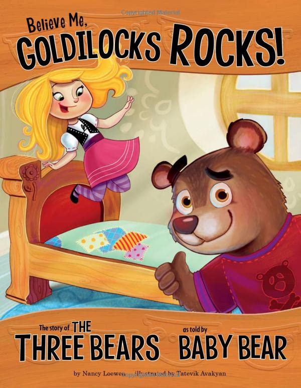 Believe Me, Goldilocks Rocks!