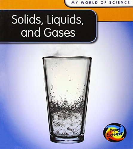 SOLIDS, LIQUIDS AND GASES
