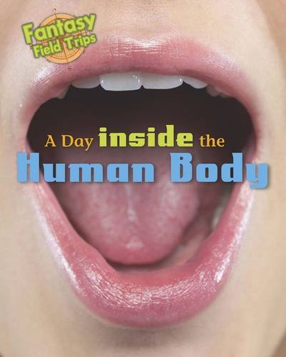 A Day Trip Inside the Human Body